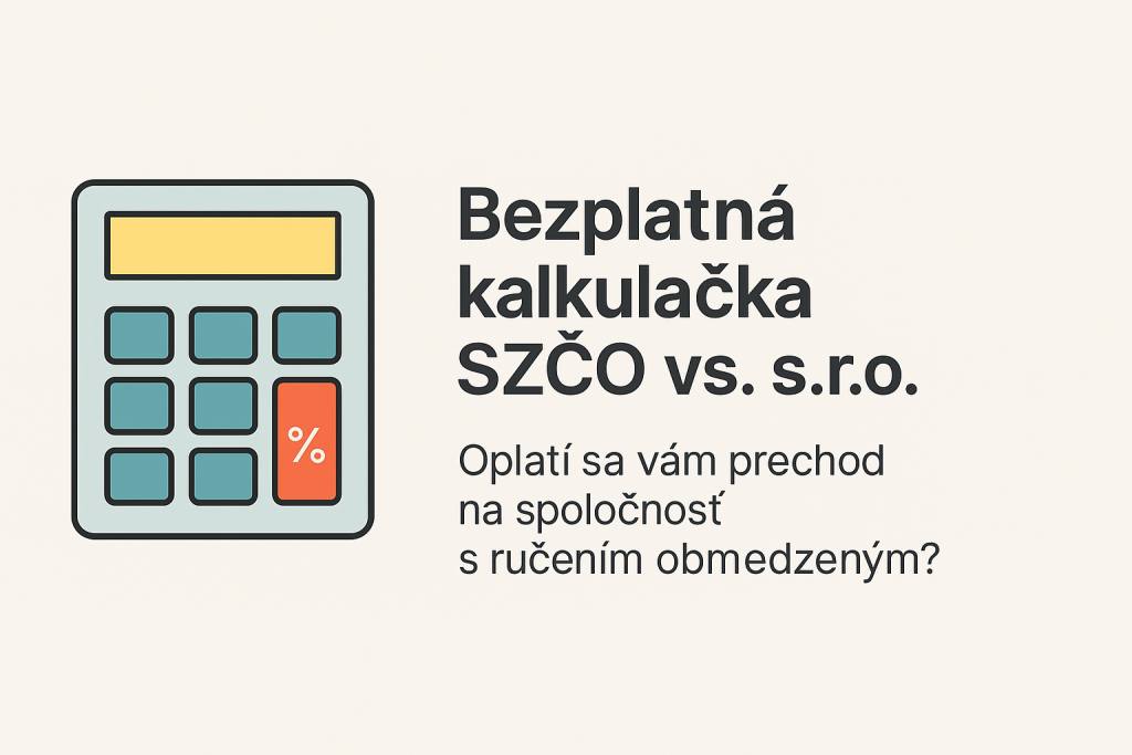 Bezplatná kalkulačka SZČO vs. s.r.o. – porovnanie daní a odvodov